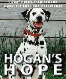 Hogan's Hope: A Deaf Hero's Inspirational Quest for Love and Acceptance