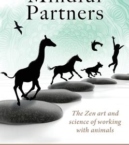 Mindful Partners: The Zen Art and Science of Working with Animals