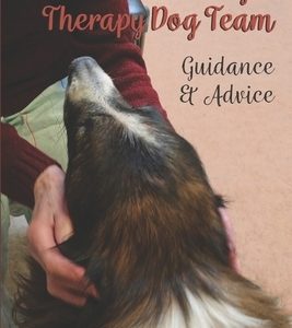 Becoming a Therapy Dog Team: Guidance and Advice