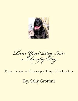 Turn Your Dog Into a Therapy Dog: Tips From a Therapy Dog Evaluator