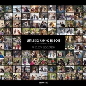 Little Kids and 100 Big Dogs: An Eclectic Encyclopedia