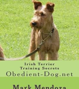 Irish Terrier Training Secrets: Obedient-Dog.net