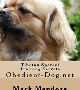 Tibetan Spaniel Training Secrets: Obedient-Dog.net