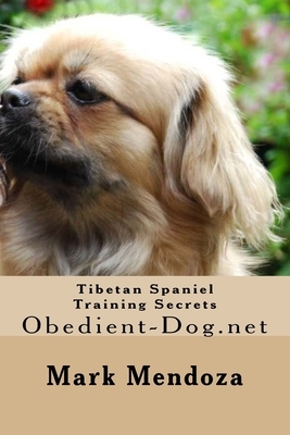 Tibetan Spaniel Training Secrets: Obedient-Dog.net