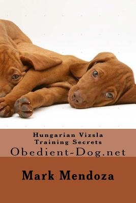 Hungarian Vizsla Training Secrets: Obedient-Dog.net