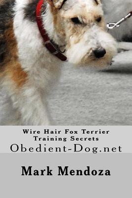 Wire Hair Fox Terrier Training Secrets: Obedient-Dog.net