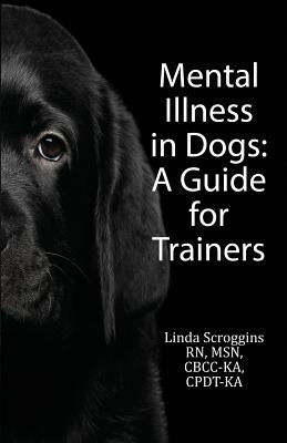 Mental Illness in Dogs: A Guide for Trainers