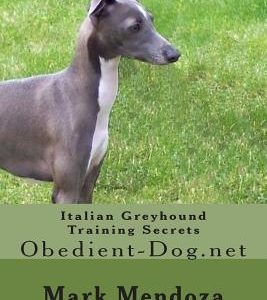 Italian Greyhound Training Secrets: Obedient-Dog.net