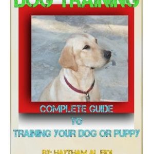Dog Training: : Complete Guide to Training Your Dog or Puppy