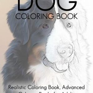 Dog Coloring Book: Realistic Coloring Book, Advanced Coloring Books for Adults