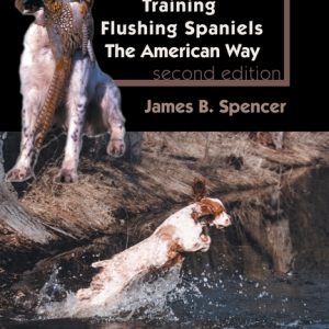 Hup!: Training Flushing Spaniels The American Way