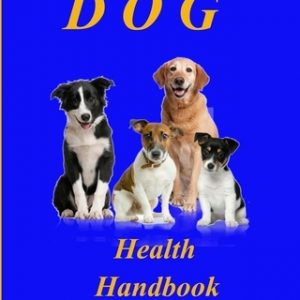 Dog Health Handbook.: An Organiser; a reference; a guide; a record; an inspiration, and a useful tool for every dog owner.