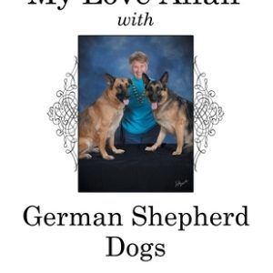 My Love Affair with German Shepherd Dogs