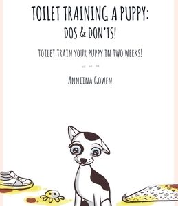 Toilet Training a Puppy: Dos and Don'ts!