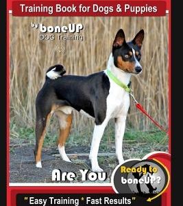 Basenji Training Book for Dogs & Puppies By BoneUP DOG Training: Are You Ready to Bone Up? Easy Training * Fast Results Basenji Training for Basenji D