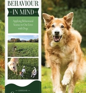 Canine Behaviour in Mind: Applying Behavioural Science to Our Lives with Dogs