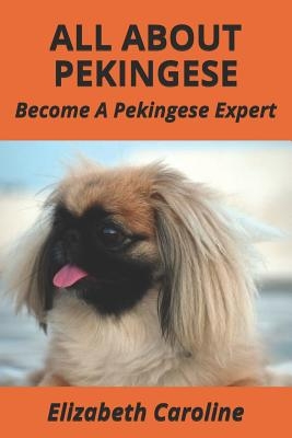 All About Pekingese: Become A Pekingese Expert