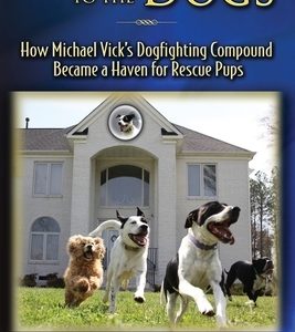 It Went to the Dogs: How Michael Vick's Dogfighting Compound Became a Haven for Rescue Pups