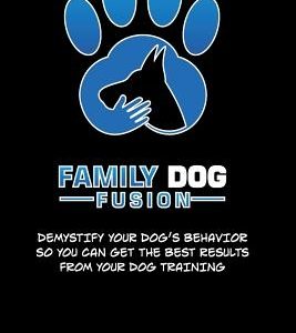 Family Dog Fusion: The Book that Demystifies Your Dog