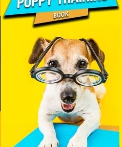 Puppy Training Book: The Puppy Training Handbook, Training the Best Dog Ever, The Beginner's Guide to Training a Puppy with Dog Training Ba