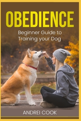 Obedience: Beginner Guide to Training your Dog