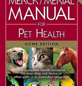 The Merck/Merial Manual for Pet Health: The Complete Health Resource for Your Dog, Cat, Horse or Other Pets - In Everyday Language