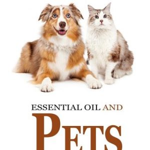Essential Oils and Pets: Benefits, Properties, Applications, Studies & Recipes
