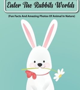 Book About Rabbit Enter The Rabbits Worlds (Fun Facts And Amazing Photos Of Animal In Nature): Rabbit Communication