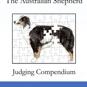 The Australian Shepherd Judging Compendium