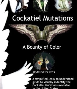 Cockatiel Mutations: A Bounty of Colorvolume 1