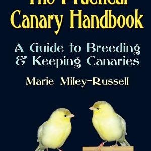 The Practical Canary Handbook: A Guide to Breeding & Keeping Canaries
