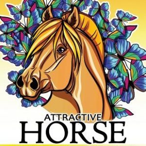 Attractive Horse Coloring Books for Adults: Adult Coloring Book