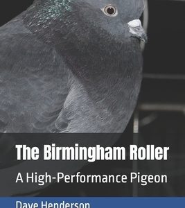 The Birmingham Roller: a High-Performance Pigeon
