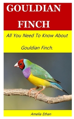 Gouldian Finch: All You Need To Know About Gouldian Finch.
