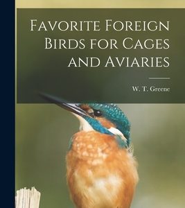 Favorite Foreign Birds for Cages and Aviaries