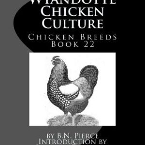 Wyandotte Chicken Culture: Chicken Breeds Book 22