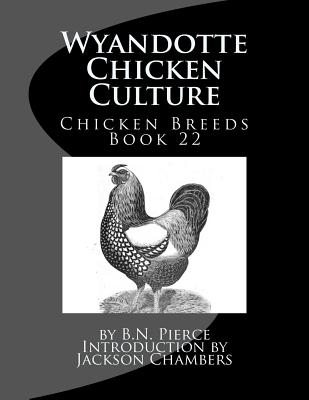 Wyandotte Chicken Culture: Chicken Breeds Book 22