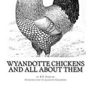 Wyandotte Chickens and All About Them: Chicken Breeds Book 23