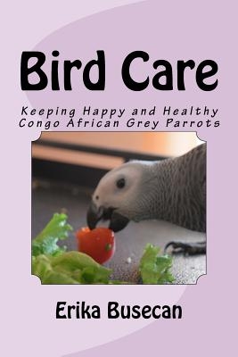 Bird Care: Keeping Happy and Healthy Congo African Grey Parrots