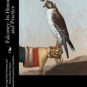 Falconry: Its History and Practice