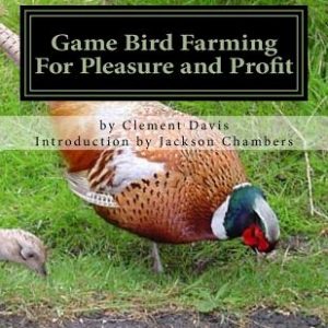 Game Bird Farming For Pleasure and Profit