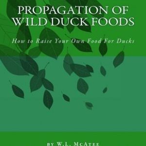 Propagation of Wild Duck Foods: How to Raise Your Own Food For Ducks