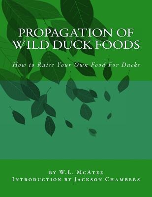 Propagation of Wild Duck Foods: How to Raise Your Own Food For Ducks