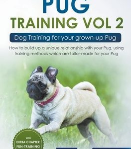 Pug Training Vol. 2: Dog Training for your grown-up Pug