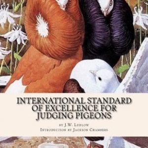 International Standard of Excellence For Judging Pigeons: Pigeon Classics Book 6