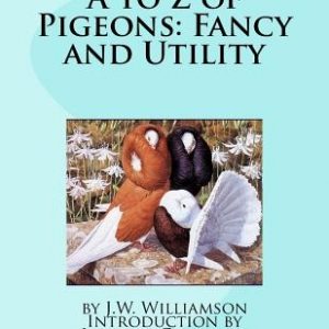 A to Z of Pigeons: Fancy and Utility