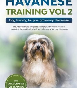 Havanese Training Vol 2 - Dog Training for Your Grown-up Havanese