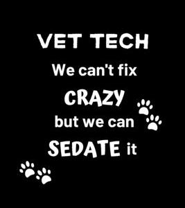 Vet Tech We Can't Fix Crazy But We Can Sedate It: Gifts for Veterinary Technicians & Animal Rescue heroes - Paw prints cover design - Appreciation Gif
