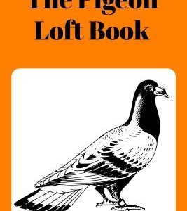 The Pigeon Loft Book: Racing and Breeding Loft Book with Orange Cover