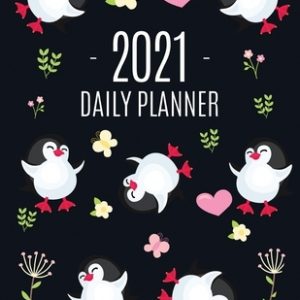 Penguin Daily Planner 2021: Keep Track of All Your Weekly Appointments! Cute Large Black Year Agenda Calendar with Monthly Spread Views Funny Anim